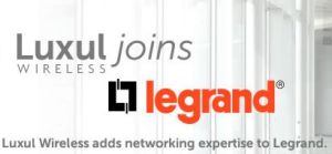 Infrastructures audio/vidéo : Legrand acquiert Luxul Wireless