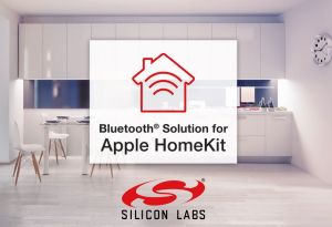 Solution Bluetooth de Silicon Labs pour Apple HomeKit