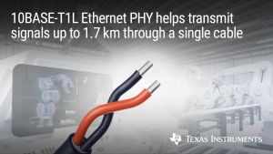 Transmission de signaux de 10 Mbit/s jusqu’à 1,7 km via la couche PHY 10BASE-T1L de TI
