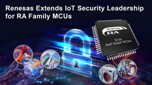 Renesas étend la sécurité IoT de ses processeurs avec les certifications PSA niveau 2 et SESIP
