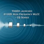 Cure de minceur pour les condensateurs MLCC haute fréquence de Yageo