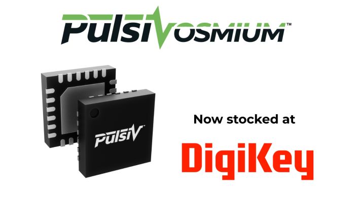 Les microcontrôleurs Pulsiv Osmium désormais disponibles en stock chez DigiKey