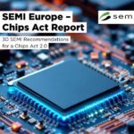 Semi Europe publie 30 recommandations pour la prochaine loi européenne sur les puces